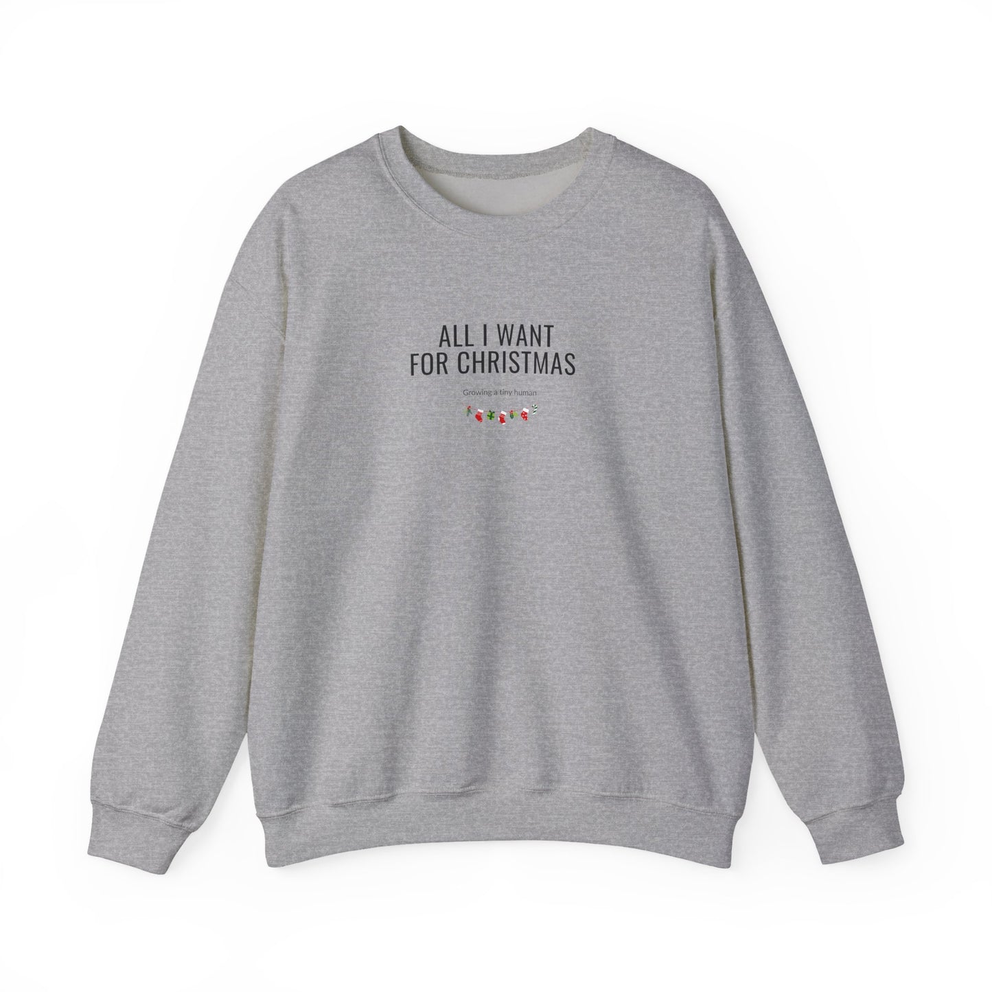 Gray sweatshirt with text 'All I Want for Christmas' on a white background