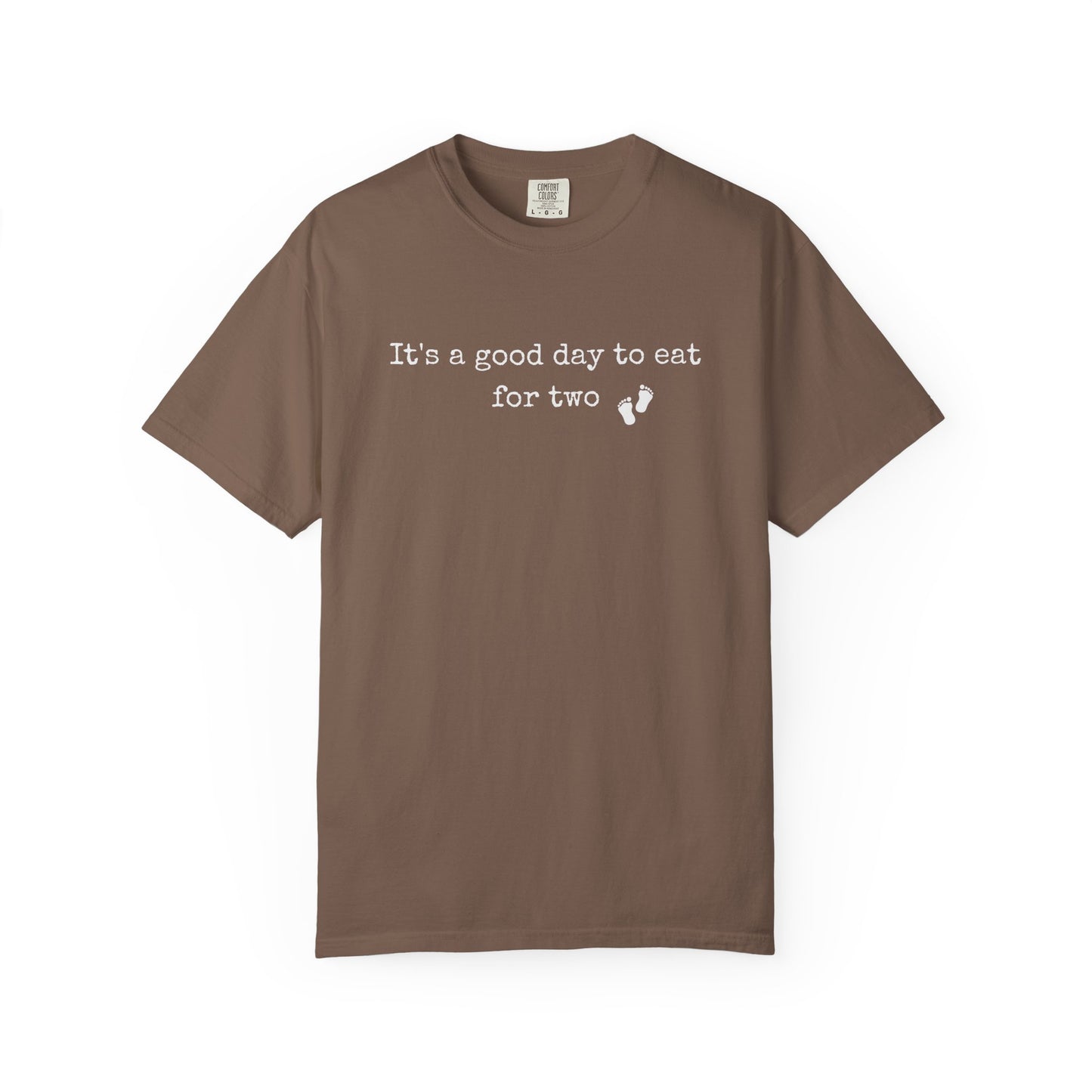Brown t-shirt with text 'It's a good day to eat for two' on a white background